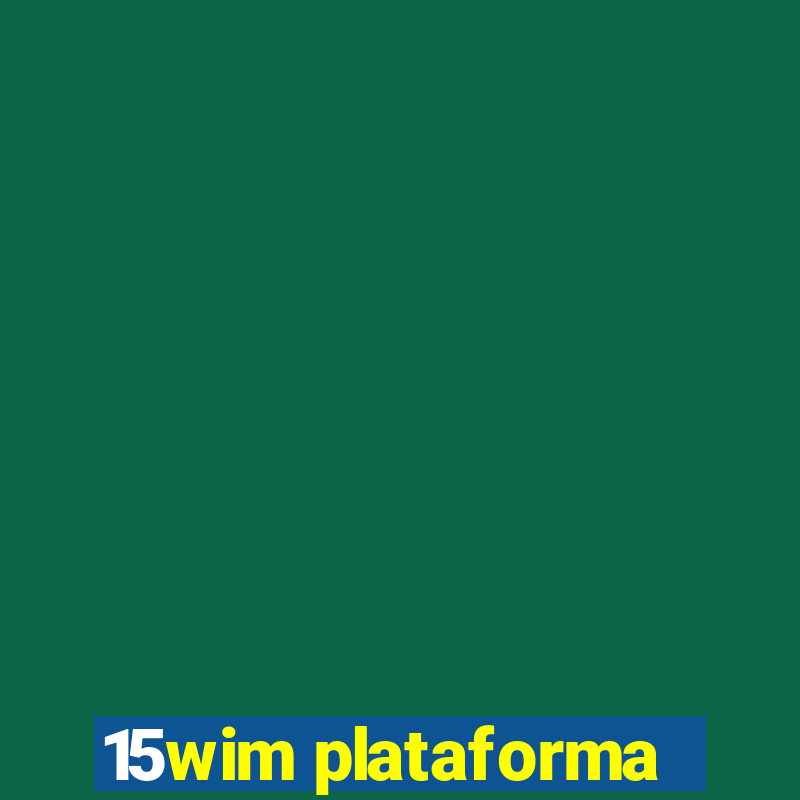 15wim plataforma